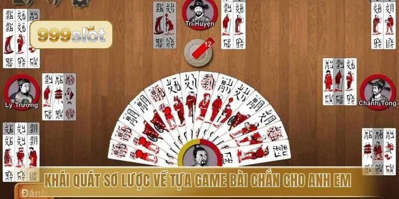 Khái quát sơ lược về tựa game bài chắn cho anh em