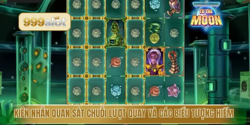 Kiên nhẫn quan sát chuỗi lượt quay và các biểu tượng hiếm 