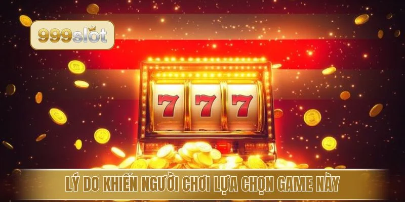 Lý do khiến người chơi lựa chọn game này