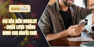 Soi Kèo Xiên 999slot – Chiến Lược Thông Minh Cho Người Chơi